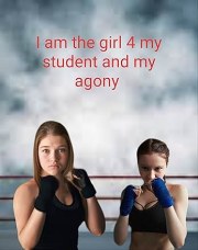I am the girl 4 my Student and my Agony