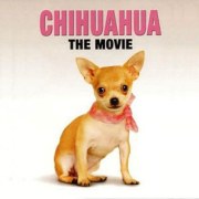 Chihuahua: The Movie