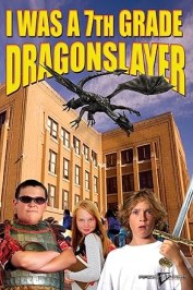 I Was a 7th Grade Dragon Slayer