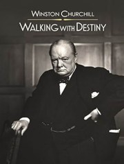 Winston Churchill: Walking with Destiny