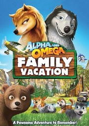Alpha and Omega 5: Family Vacation