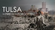 Tulsa: The Fire and the Forgotten