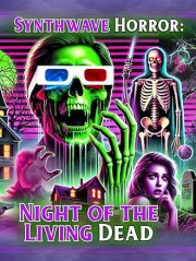 Synthwave Horror: Night of the Living Dead