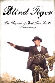 Blind Tiger: The Legend of Bell Tree Smith