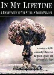 In My Lifetime: A Presentation of the Nuclear World Project