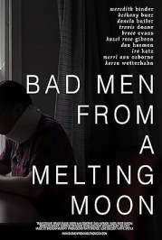 Bad Men from a Melting Moon