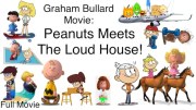 Graham Bullard Movie: Peanuts Meets the Loud House