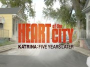 Heart of the City: Katrina Five Years Later