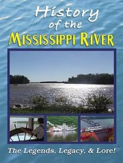 The History of the Mississippi River - The Legends, Legacy & Lore!