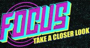 Focus: Take a Closer Look