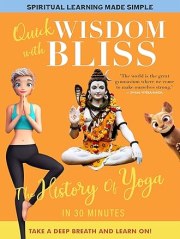 Quick Wisdom with Bliss: The History of Yoga