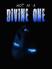 Not As a Divine One