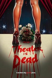 Theater Is Dead