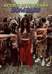 Attack of the Corn Zombies