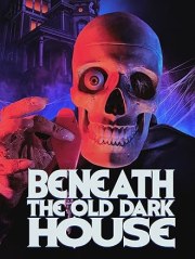 Beneath the Old Dark House