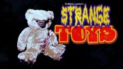 Strange Toys