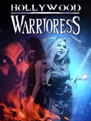 Hollywood Warrioress: The Movie
