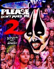 Please Don't Make Me 2