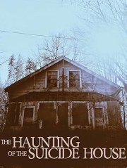 The Haunting of the Suicide House