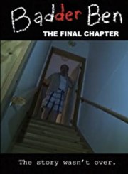 Badder Ben: The Final Chapter