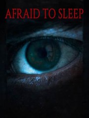 Afraid to Sleep