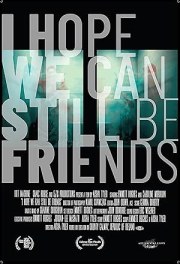 I Hope We Can Still Be Friends