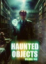 Haunted Objects Vol One