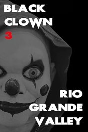 Black Clown 3: Rio Grande Valley