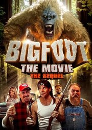 Bigfoot: The Movie - The Sequel