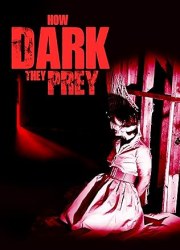 How Dark They Prey