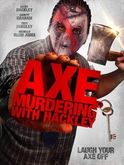Axe Murdering with Hackley
