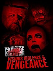 Carnage Collection: Vicious Violence & Vengeance