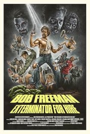 Bob Freeman: Exterminator for Hire