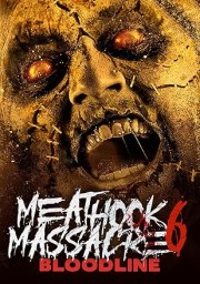 Meathook Massacre Part VI: Bloodline