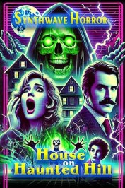 Synthwave Horror: House on Haunted Hill