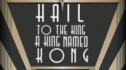 Hail to the King - A King named Kong
