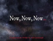 Now, Now, Now...