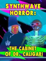 Synthwave Horror: The Cabinet of Dr. Caligari