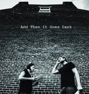And Then It Goes Dark