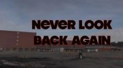Never Look Back Again