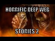 Horrific DEEP WEB Stories