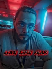 Love Like Fear