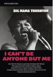 Big Mama Thornton: I Can't Be Anyone But Me