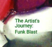 The Artist's Journey: Funk Blast