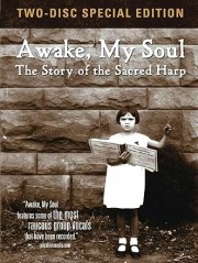 Awake, My Soul: The Story of the Sacred Harp