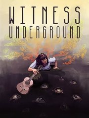 Witness Underground