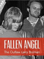 Fallen Angel: The Outlaw Larry Norman