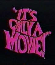 It's Only a Movie!