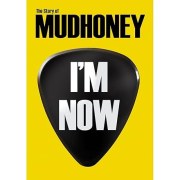I'm Now: The Story of Mudhoney