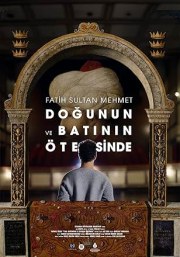 Fatih Sultan Mehmet: Dogunun ve Batinin Ötesinde